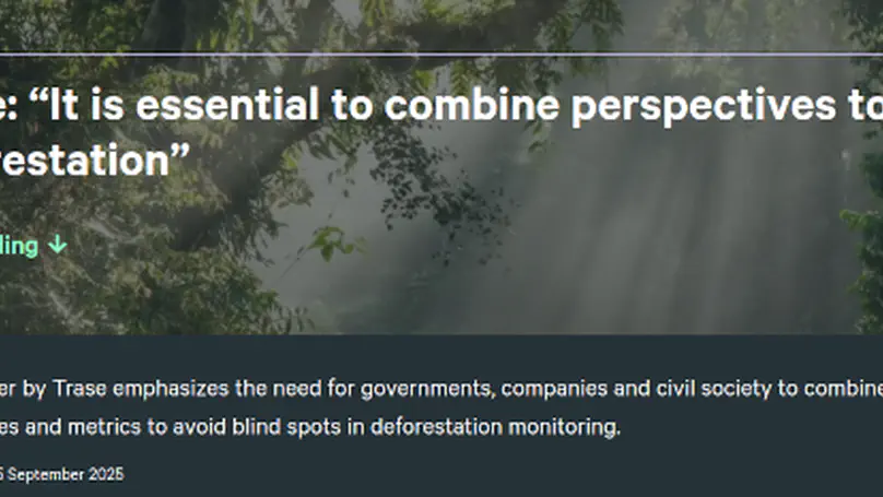 New perspective study from Trase, 'It is essential to combine perspectives to limit deforestation'